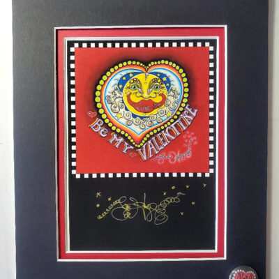 Be My Valentine, signed & double matted, 8 x 10