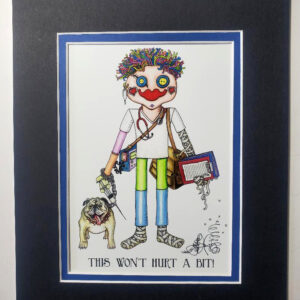 “This Won’t Hurt a Bit” double matted, 8 x 10, signed