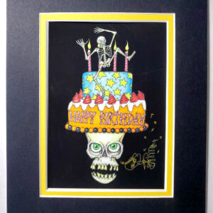 Happy Birthday Skull, double matted, 8 x 10, signed